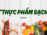 Thực phẩm sạch và thực phẩm hữu cơ khác nhau như thế nào?