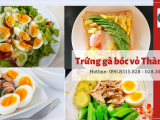 Bật mí những món ăn ngon, bỏ, rẻ trong thực đơn giảm cân với trứng gà bóc vỏ Thành Việt